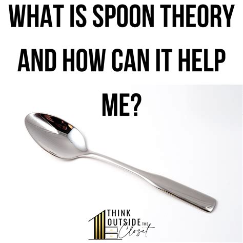 What Is Spoon Theory And How Can It Help Me — Think Outside The Closet