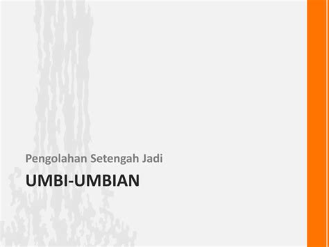 Pengolahan Setengah Jadi Umbi Umbian Ppt