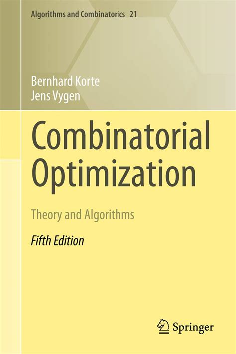 Combinatorial Optimization: Theory and Algorithms (Algorithms and Combinatorics): Bernhard Korte ...