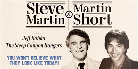 Steve Martin And Martin Short To Bring You Wont Believe What They Look