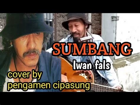 SUMBANG IWAN FALS Cover By Pengamen Cipasung YouTube