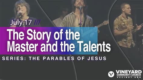 Part 3 The Story Of The Master And The Talents Vineyard Church