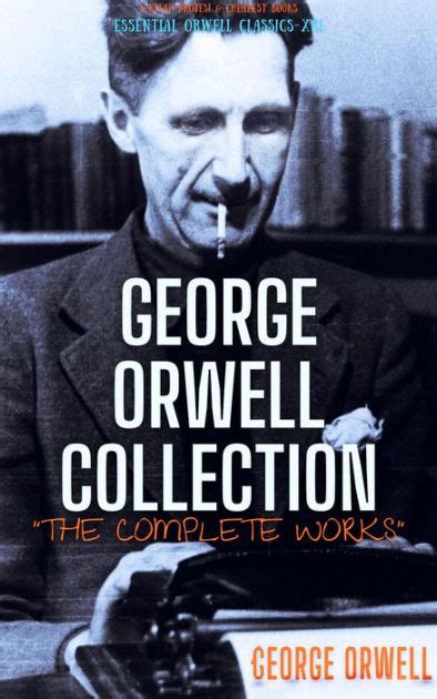 George Orwell Collection The Complete Works By George Orwell Nook Book Ebook Barnes And Noble®