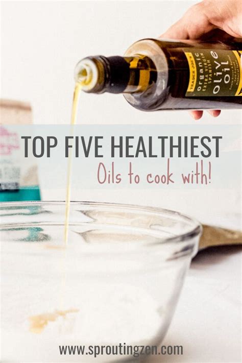 The Best Healthiest Cooking Oils For Frying - Sprouting Zen | Healthy ...