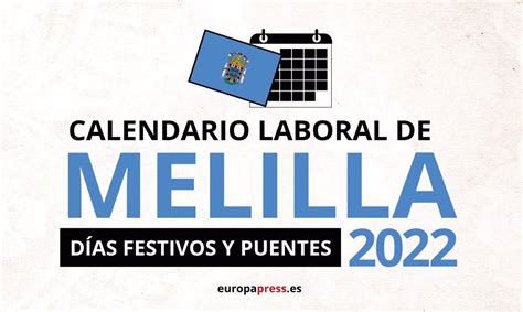 Calendario laboral 2022 en Melilla días festivos y puentes