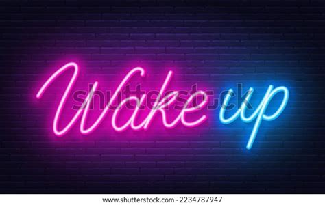 Wake Neon Quote On Brick Wall Stock Vector Royalty Free 2234787947