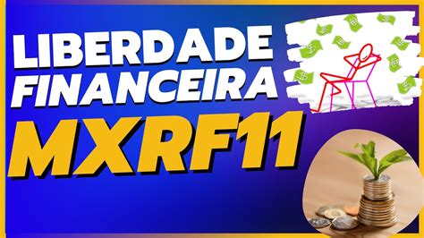 Quanto investir para VIVER DE RENDA o Fundo imobiliário MXRF11