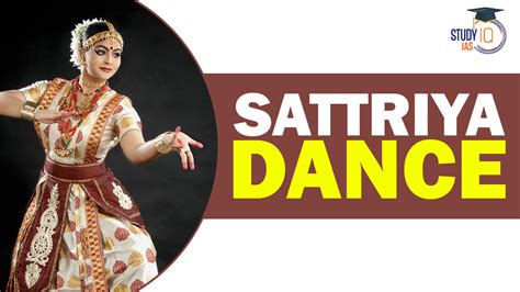 Sattriya Dance, Origin, Evolution, Repertoire, and Exponent