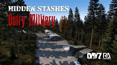 Ostry Military Hidden Stashes Guide DayZ Rearmed YouTube