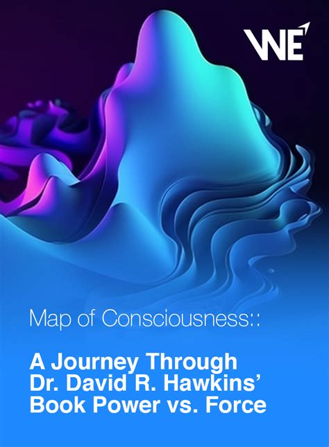 Map Of Consciousness A Journey Through Dr David R Hawkins Book