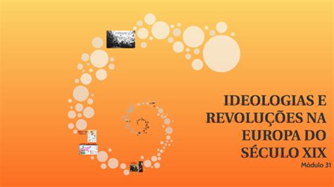 IDEOLOGIAS E REVOLUÇÕES NA EUROPA DO SÉCULO XIX by Vitor Milanese on Prezi
