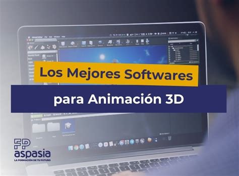 Los Mejores Softwares Para Animaci N D