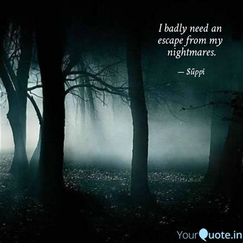 I Badly Need An Escape F Quotes Writings By SplashWords YourQuote