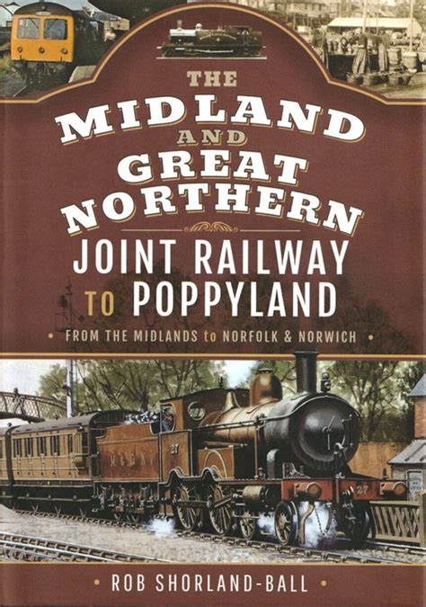 Book Review The Midland And Great Northern Joint Railway To Poppyland