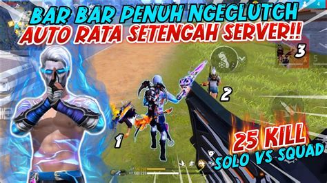 Solo Vs Squad Bar Bar Penuh Ngeclutch Sampe Rata Setengah Server