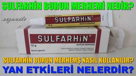 Sulfarhin Burun Merhemi Nedir Sulfarhin Merheminin Yan Etkileri Nedir