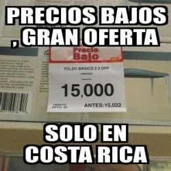 Meme Personalizado Precios Bajos Gran Oferta Solo En Costa Rica