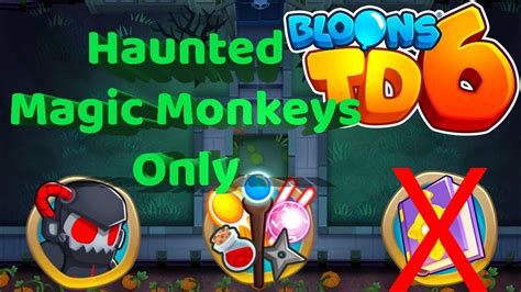 BTD6 Haunted Magic Monkeys Only Walkthrough YouTube