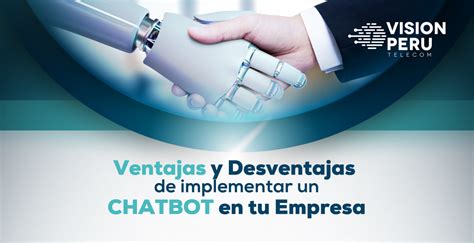 Ventajas Y Desventajas De Implementar Un Chatbot En Tu Empresa Visión