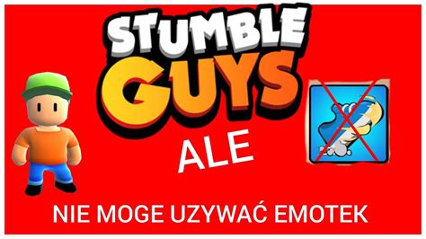 STUMBLE GUYS ALE NIE MOGE UZYWAĆ EMOTEK YouTube