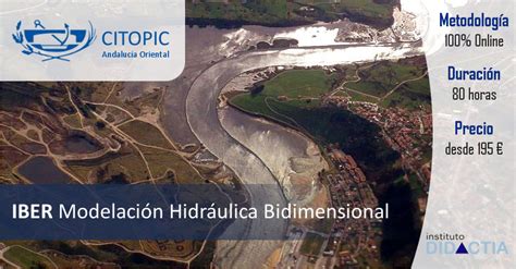 Modelizaci N Hidr Ulica Bidimensional Con Iber Instituto Didactia