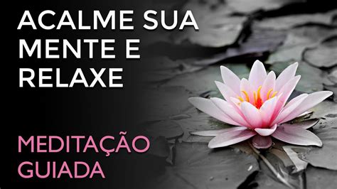 Acalme a sua Mente e Relaxe Meditação Guiada 10 Minutos YouTube