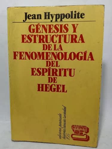 Génesis Y Estructura De Fenomenología Del Espíritu De Hegel Cuotas