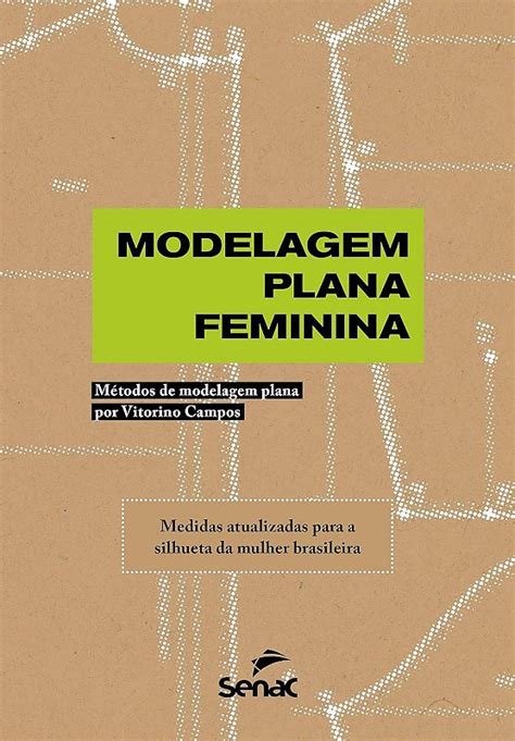 Modelagem Plana Feminina Métodos De Modelagem Plana Por Vitorino