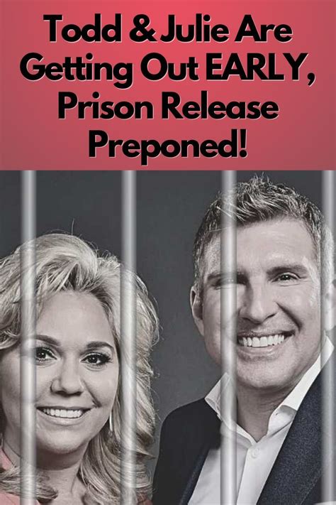 Chrisley Knows Best Todd And Julie Are Getting Out Early Prison Release Preponed