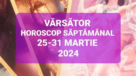 Varsator Tarot Horoscop 25 31 Martie 2024 YouTube