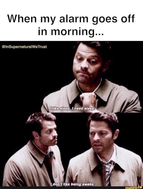 When My Alarm Goes Off In Morning Insupernaturalwetrust Popular