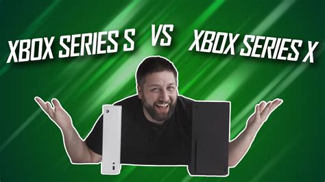 Xbox Series S Vs Xbox Series X Which Is Right For You YouTube