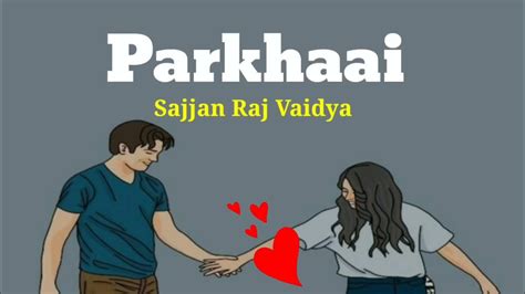 Parkhai Sajjan Raj Vaidya Lyrics Video Sajjanrajvaidya