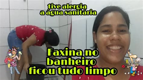 FAXINA PESADA NO BANHEIRO FICOU TUDO LIMPO YouTube