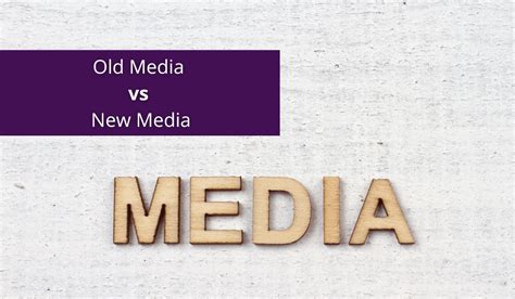 Old Media Vs New Media Alchemyconsultinggroup