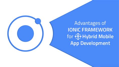 Top 5 Advantages Of Ionic Framework For Hybrid Mobile App Development