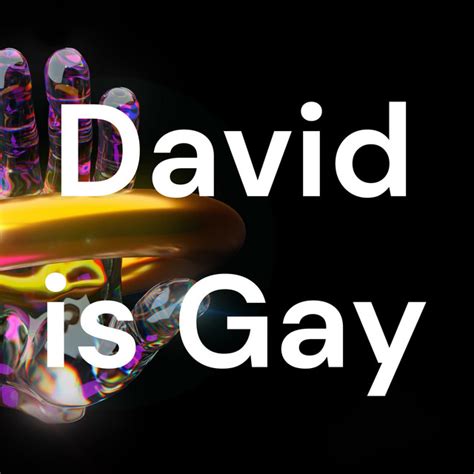 David Is Gay Podcast On Spotify