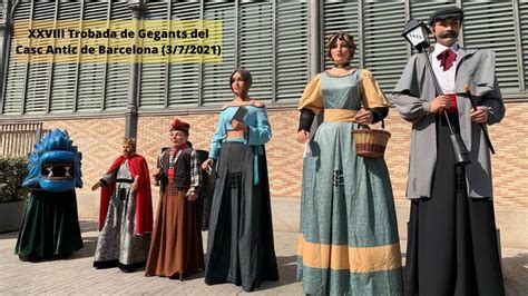 XXVIII Trobada De Gegants Del Casc Antic De Barcelona 3 7 2021 YouTube