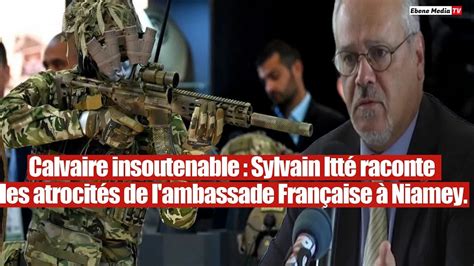 Niger Sylvain Itt Raconte Son Calvaire Dans L Ambassade Fran Aise