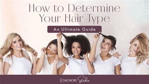 How To Determine Your Hair Type An Ultimate Guide