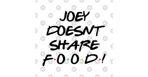 Joey Doesn't Share Food! - Friends Tv Show - Magnet | TeePublic