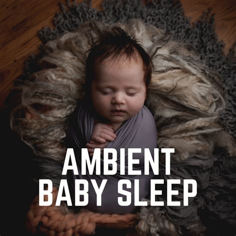 Ambient Baby Sleep Album By Baby Sleep Spotify