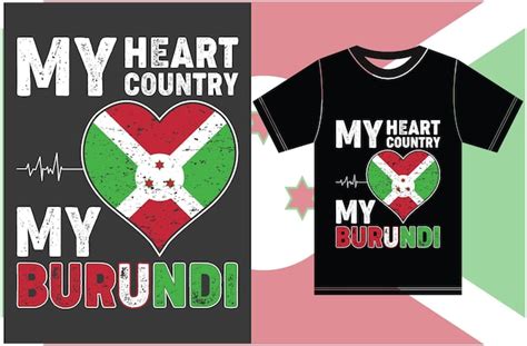 Premium Vector My Heart My Country My Burundi Burundi Flag T Shirt