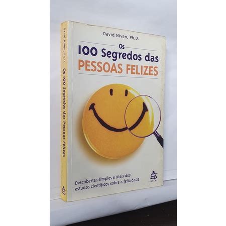 Livro OS 100 Segredos Das Pessoas Felizes David Niven Texto