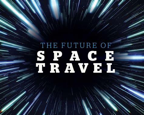 The Future Of Space Travel Tfg Media