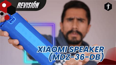 XIAOMI SPEAKER (MDZ-36-DB): ¡Todo terreno! ¡Buenos bajos! - YouTube