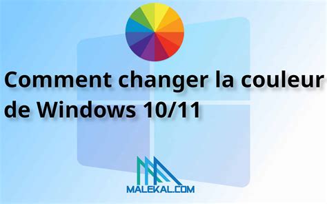 Comment Changer La Couleur De Windows Malekal