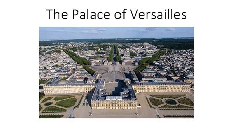 The Palace of Versailles The history of the