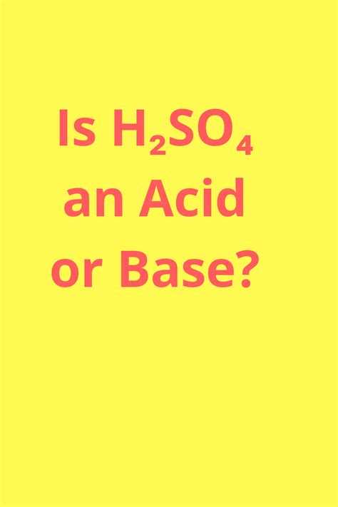 Is H2SO4 an Acid or Base?||Is sulphuric acid an acid or base?