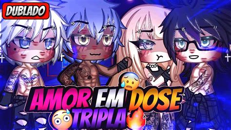 💘 Amor Em Dose Tripla 💪🏽 Mini Filme Dublado Gacha Life Youtube